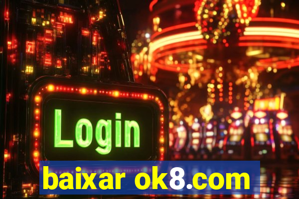 baixar ok8.com